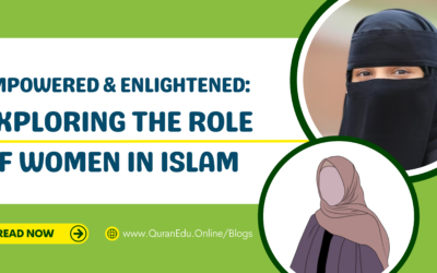 Empowered and Enlightened: Exploring the role of Women in Islam